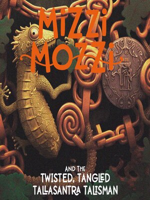 cover image of Mizzi Mozzi and the Twisted, Tangled Tallasantra Talisman